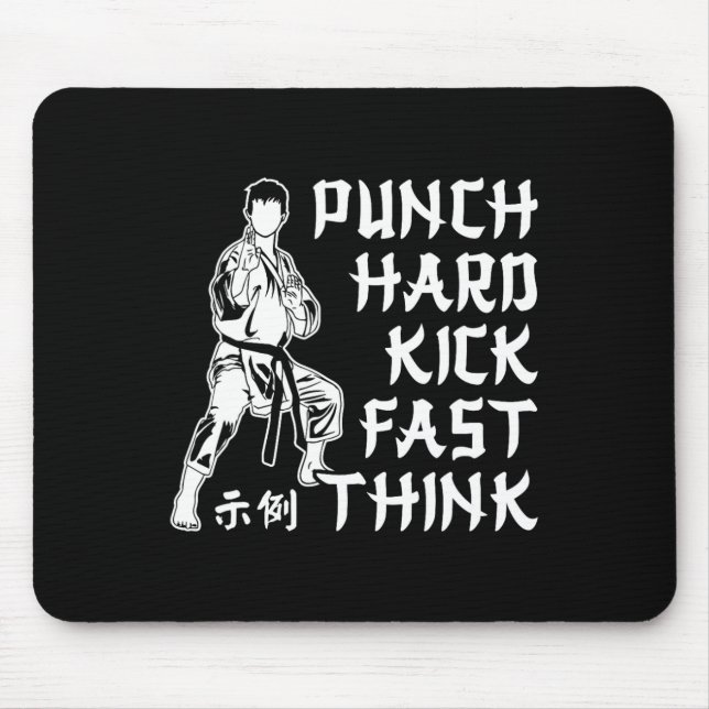 Punch Hard Kick Fast Think Karate Martial Arts  Mouse Mat (Front)