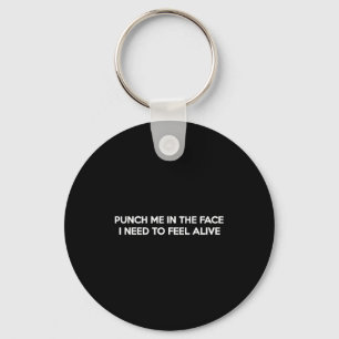 Punch Me In The Face I Need To Feel Funny Quote Jo Key Ring