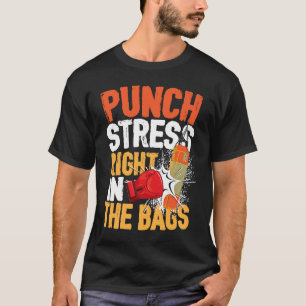 Punch Stress Right In The Bags for a Boxer Boxing T-Shirt