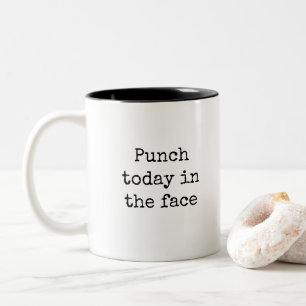 Punch Today in the Face Funny Work Two-Tone Coffee Mug
