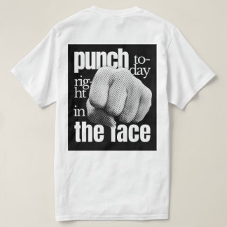 Punch Today Right in the Face Grunge Motivational T-Shirt