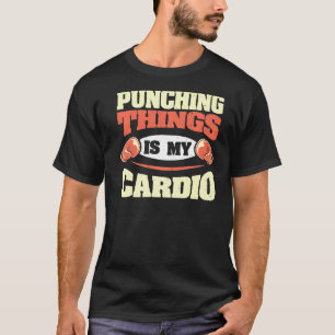 Punching Things Is My Cardio Kickboxing Boxing Spo T-Shirt