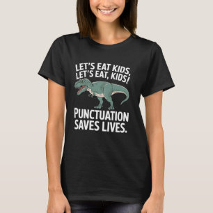 Punctuation Saves Lives Funny Grammar English Teac T-Shirt