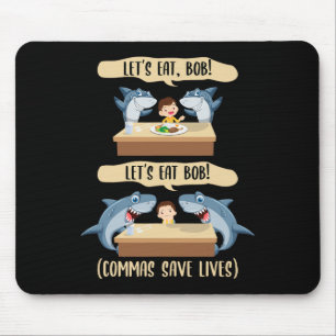 Punctuation Saves Lives Shark - Let's Eat Bob Funn Mouse Mat