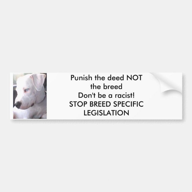 PUNISH THE DEED NOT THE BREED BUMPER STICKER (Front)