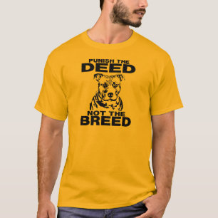 PUNISH THE DEED NOT THE BREED T-Shirt