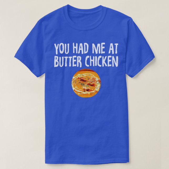 Punjabi You Had Me at Butter Chicken  T-Shirt (Design Front)