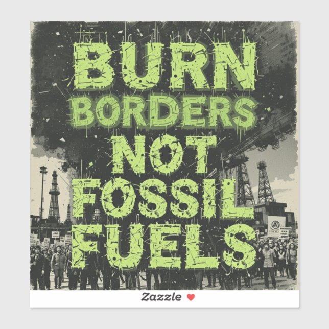 Punk Ecology Flyer – 'Burn Borders, Not Fossil Fue (Sheet)
