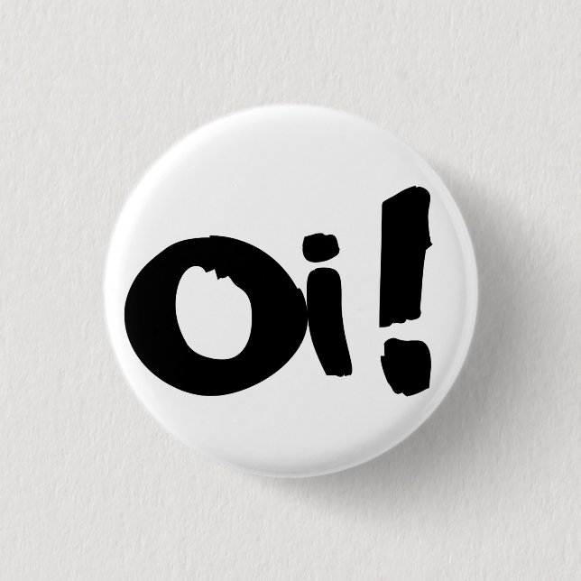 Punk "Oi!" Button (Front)