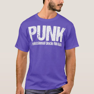 Punk Professional Uncle No Kids Funny Definition P T-Shirt