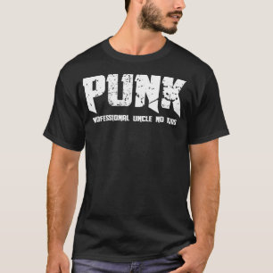 PUNK Professional Uncle No Kids Funny For Men Wome T-Shirt