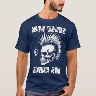 Punk Rock Old Punks Never Die 3 T-Shirt