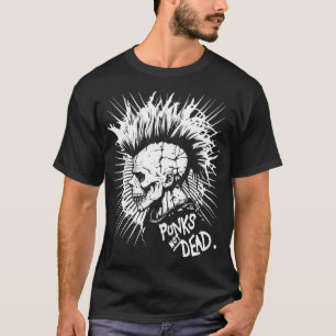 Punk Rock Punks Not Dead 1 T-Shirt