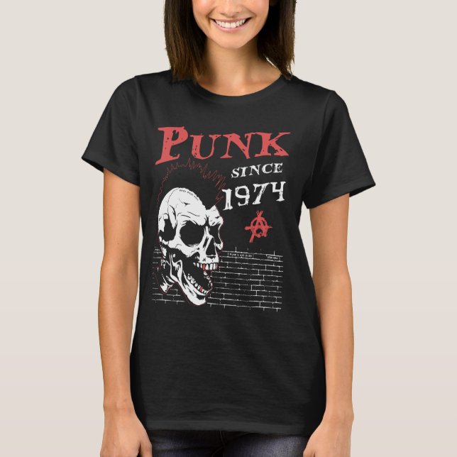 Punk Since 1974 - 50 Years Old because Old Punks N T-Shirt (Front)