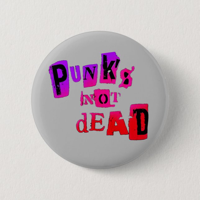Punk's Not Dead! 6 Cm Round Badge (Front)