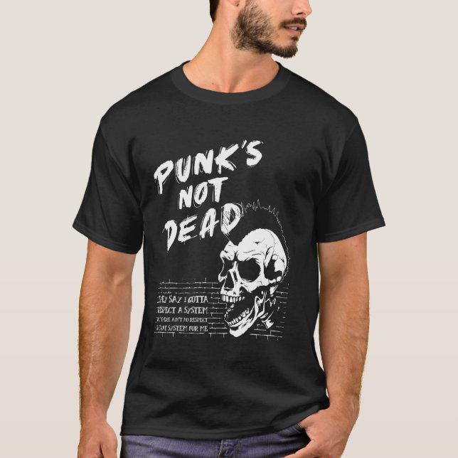 Punk's not Dead - Skull Punk Rock - Why respect th T-Shirt (Front)