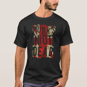 Punk's Not Dead  Vintage Punk Rock  Punk Is Not De T-Shirt