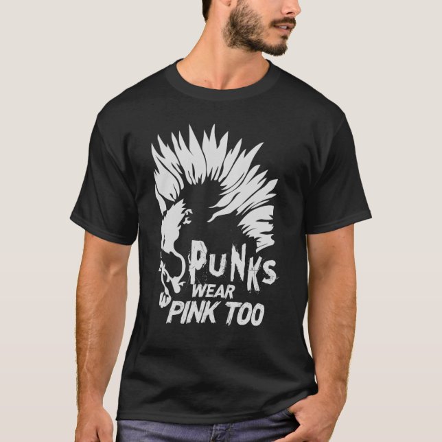 Punks Wear Pink Too  Goth  Metal  Rock Concert 1 T-Shirt (Front)
