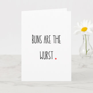 Punny "Buns are the Wurst" Card