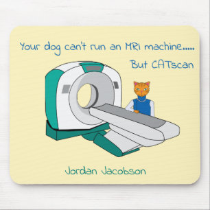 Punny Dogs Can't run an  MRI but CATscan Mouse Mat