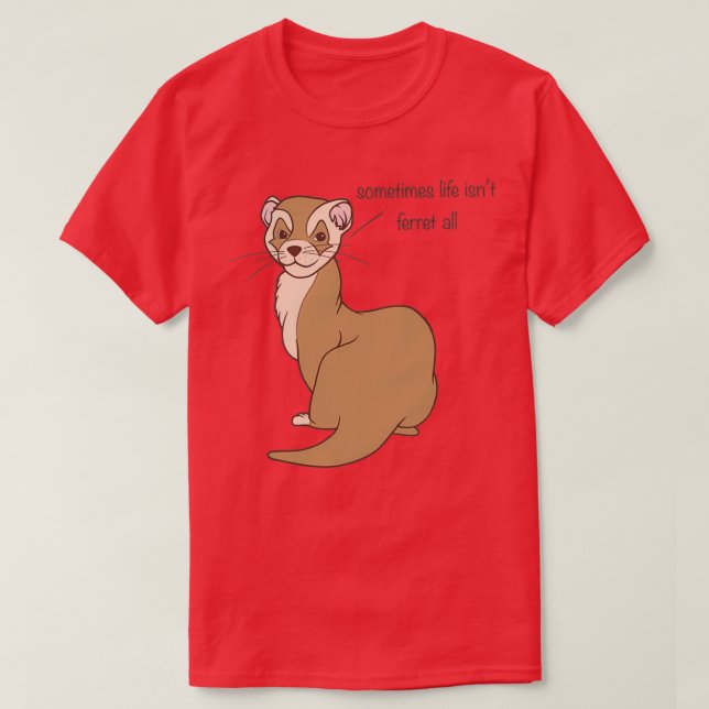 Punny Ferret  T-Shirt (Design Front)