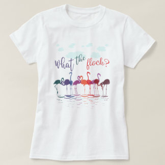 Punny What the Flock Flamingos T-Shirt