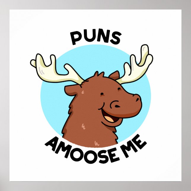Puns Amoose Me Cute Moose Pun Poster (Front)