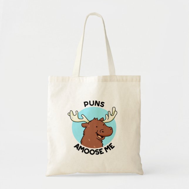Puns Amoose Me Cute Moose Pun Tote Bag (Front)