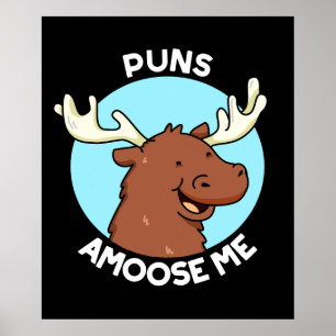 Puns Amoose Me Funny Moose Pun Dark BG Poster