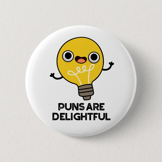 Puns Are Delightful Funny Bulb Pun  6 Cm Round Badge (Front)