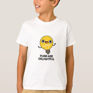 Puns Are Delightful Funny Bulb Pun T-Shirt