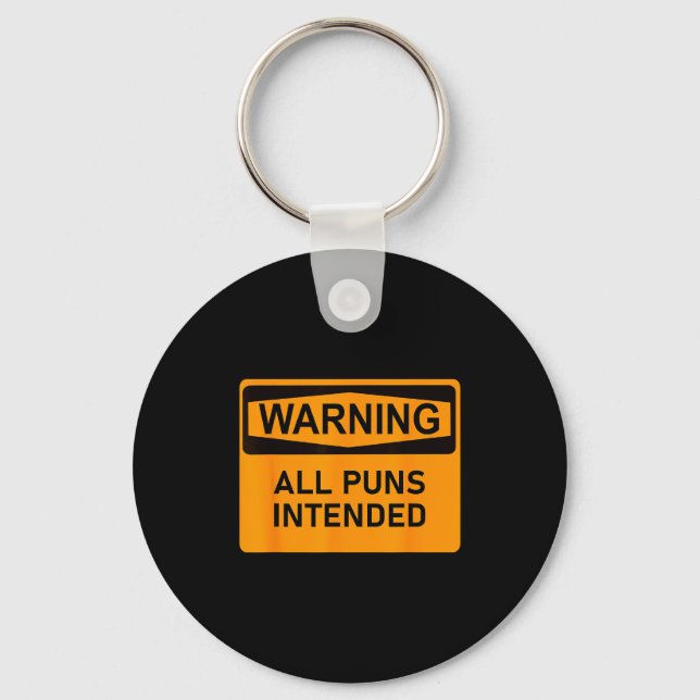 Puns Are Intended Funny Warning Sign Sarcastic Hum Key Ring (Front)