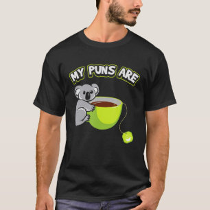 Puns Are Koala Tea Tshir T- Cute Funny T-Shirt