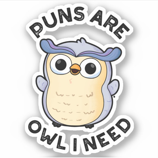 Puns Are Owl I Need Funny Animal Pun  (Front)