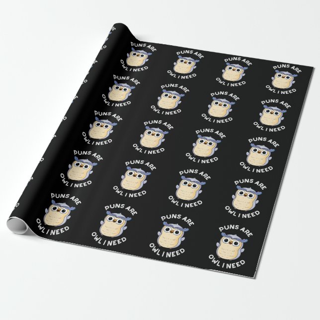 Puns Are Owl I Need Funny Animal Pun Dark BG Wrapping Paper (Unrolled)