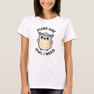 Puns Are Owl I Need Funny Animal Pun  T-Shirt