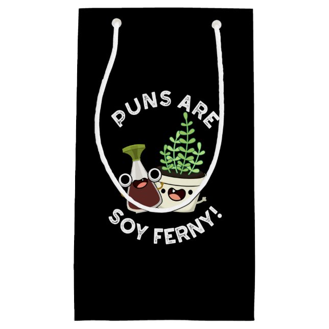Puns Are Soy Ferny Soy Sauce Plant Pun Dark BG Small Gift Bag (Front)