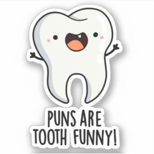 Puns Are Tooth Funny Funny Dental Pun