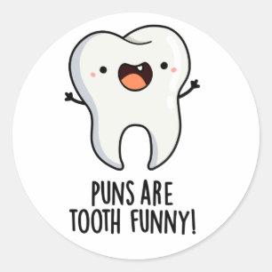 Puns Are Tooth Funny Funny Dental Pun  Classic Round Sticker