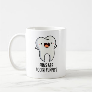 Puns Are Tooth Funny Funny Dental Pun  Coffee Mug