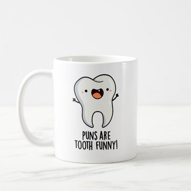 Puns Are Tooth Funny Funny Dental Pun  Coffee Mug (Left)