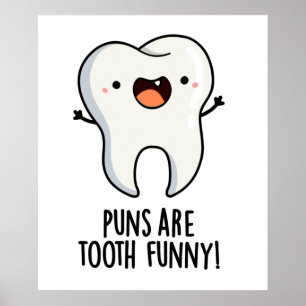 Puns Are Tooth Funny Funny Dental Pun Poster