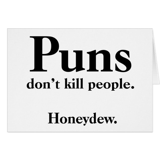 Puns Don't Kill People... Honeydew. (Front Horizontal)