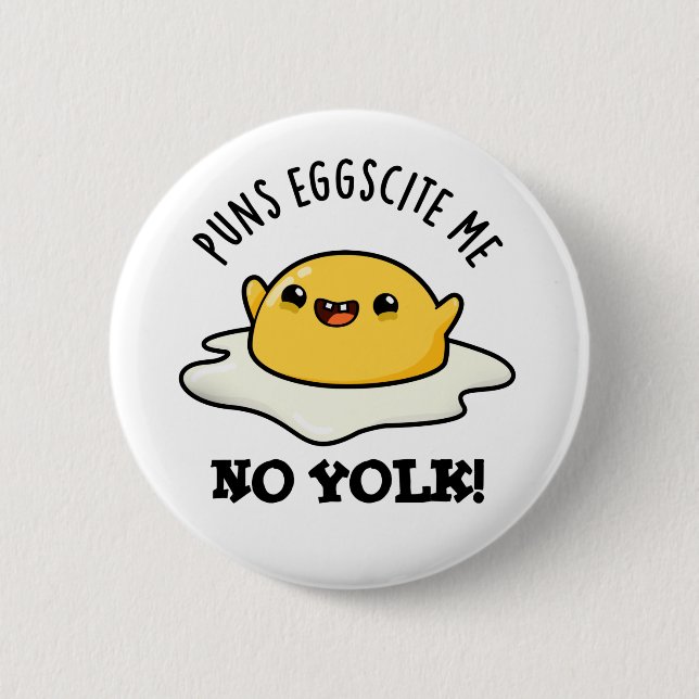 Puns Egg-cite Me No Yolk Funny Egg Pun  6 Cm Round Badge (Front)