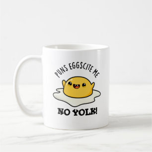 Puns Eggcite Me No Yolk Funny Egg Pun Coffee Mug