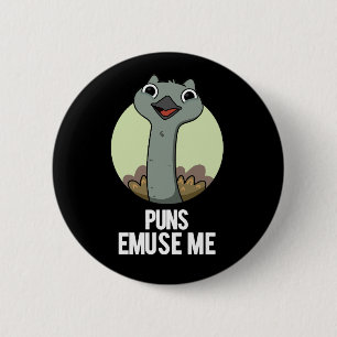 Puns Emuse Me Funny Emu Pun Dark BG 6 Cm Round Badge