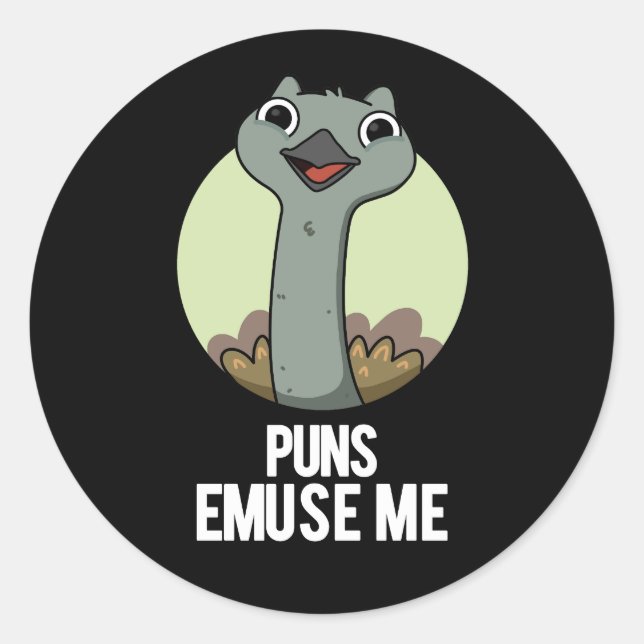 Puns Emuse Me Funny Emu Pun Dark BG Classic Round Sticker (Front)