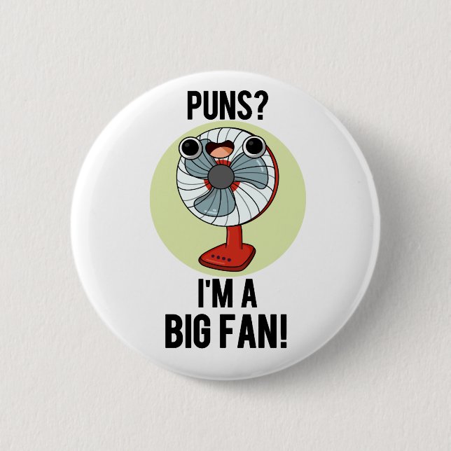 Puns I'm A Big Fan Funny Electric Fan Pun  6 Cm Round Badge (Front)