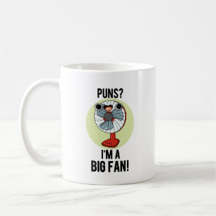 Puns I'm A Big Fan Funny Electric Fan Pun Coffee Mug