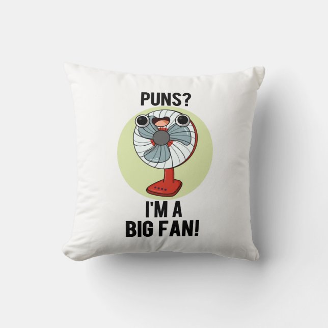 Puns I'm A Big Fan Funny Electric Fan Pun  Cushion (Front)